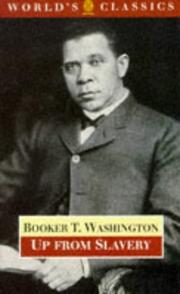 Cover of: Up from slavery | Booker T. Washington