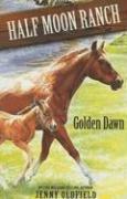 Cover of: Horses of Half Moon Ranch: Golden Dawn (Horses of Half Moon Ranch)