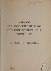 Cover of: Constantin Meunier, Sonder-Ausstellung des Kunstvereins für Böhmen 1906
