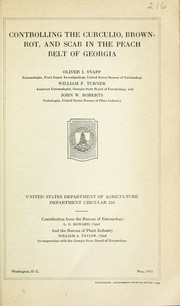 Cover of: Controlling the curculio, brown-rot, and scab in the peach belt of Georgia by Oliver I. Snapp