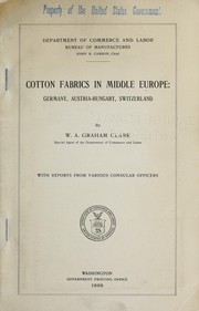 Cover of: Cotton fabrics in middle Europe by United States. Department of Commerce and Labor.