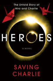 Cover of: Heroes: Saving Charlie: The Novel