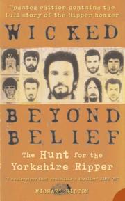 Cover of: Wicked Beyond Belief by Michael Bilton, Michael Bilton