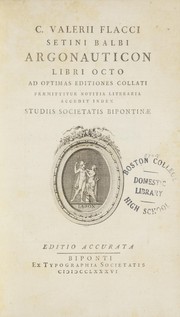 Cover of: C. Valerii Flacci Setini Balbi Argonauticon libri octo: ad optimas editiones collati, praemittitur notitia literaria, accedit index