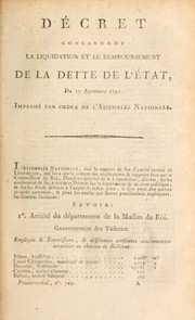 Cover of: Décret concernant la liquidation et le remboursement de la dette de l'état: du 17 septembre 1791