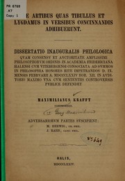 De artibus quas Tibullus et Lygdamus in versibus concinnandis adhibuerunt ... by Max Krafft