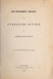 Cover of: Dell'insegnamento religioso nelle pubbliche scuole by Gabbrielle Arrò Carroccio