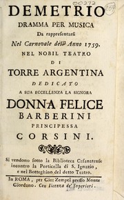 Cover of: Demetrio: dramma per musica da rappresentarsi nel carnevale dell'anno 1759 nel nobil Teatro di Torre Argentina