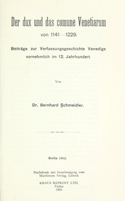 Cover of: Der dux und das comune Venetiarum von 1141-1229: Beiträge zur Verfassungsgeschichte Venedigs vornehmlich im 12. Jahrhundert
