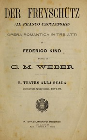 Cover of: Der Freyschütz: (il franco cacciatore).  Opera romantica in tre atti