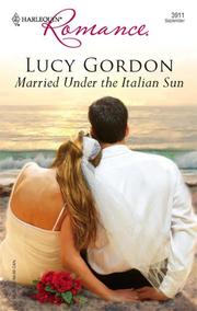 Cover of: Married Under The Italian Sun (Harlequin Romance) by Lucy Gordon
