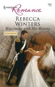 Cover of: Matrimony With His Majesty (Harlequin Romance) by Rebecca Winters