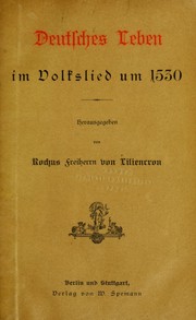 Cover of: Deutsches Leben im Volkslied um 1530 by Liliencron, Rochus Freiherr von
