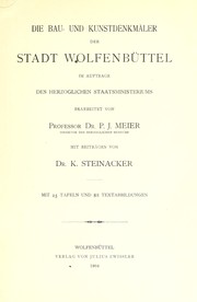 Die Bau- und Kunstdenkmäler der Stadt Wolfenbüttel by Paul Jonas Meier, K. Steinacker