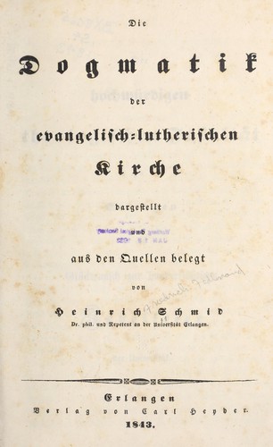 Die dogmatik der Evangelisch-lutherischen kirche by Heinrich Schmid