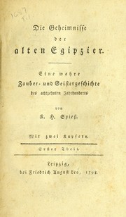 Cover of: Die Geheimnisse der alten Egipzier: eine wahre Zauber- und Geistergeschichte des achtzehnten Jahrhunderts
