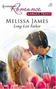 Cover of: Long-Lost Father (Larger Print Romance) by Melissa James, Melissa James