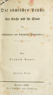 Cover of: Die römischen Päpste: ihre Kirche und ihr Staat im sechszehnten und siebzehnten Jahrhundert.