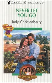 Cover of: Never Let You Go (The Circle K Sisters) by Judy Christenberry