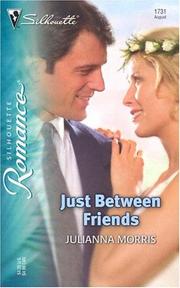 Cover of: Just between friends by Julianna Morris