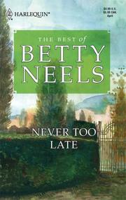 Never Too Late by Betty Neels