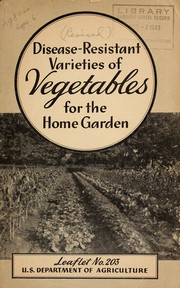 Cover of: Disease-resistant varieties of vegetables for the home garden