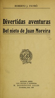 Cover of: Divertidas aventuras del nieto de Juan Moreira by Roberto Jorge Payro