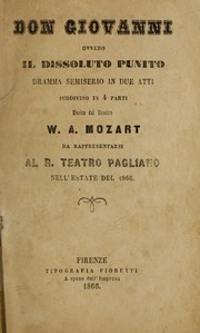 Cover of: Don Giovanni: ovvero, Il dissoluto punito, dramma semiserio in due atti, suddiviso in 4 parti, da rappresentarsi al R. Teatro Pagliano, nell'estate del 1866