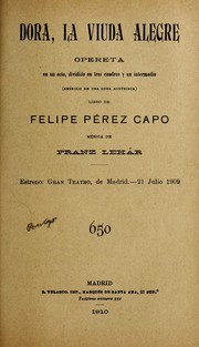 Cover of: Dora, la viuda alegre: opereta en un acto, dividido en tres cuadros y un intermedio