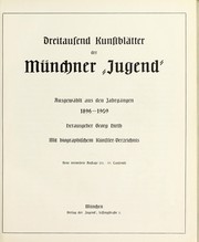 Cover of: Dreitausend Kunstblätter der Münchner "Jugend," by Herausgeber Georg Hirth; mit biographischem Künstler-Verzeichnis.