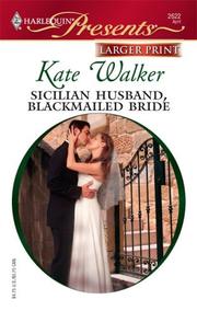 Cover of: Sicilian Husband, Blackmailed Bride (Harlequin Presents) by Kate Walker