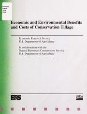 Economics and environmental benefits and costs of conservation tillage by United States. Department of Agriculture. Economic Research Service
