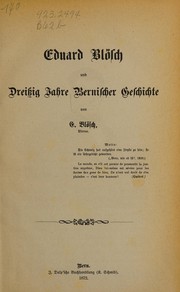 Cover of: Eduard Blösch und dreissig Jahre Bernischer Geschichte