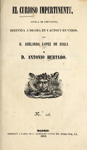 Cover of: El curioso impertinente: novela de Cervantes, reducida a drama en 4 actos y en verso