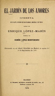 Cover of: El jardín de los amores: opereta en un acto, dividido en dos cuadros, original y en verso