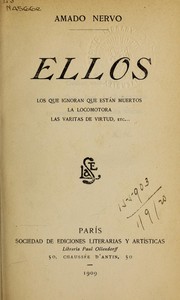 Cover of: Ellos, los qui ignoran que estan muertos: La locomotora, Las varitas de Virtud, etc. ...