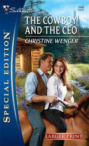 Cover of: The Cowboy And The CEO (Silhouette Special Edition - Larger Print) | Christine Wenger