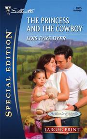 Cover of: The Princess And The Cowboy (Silhouette Special Edition Series - Larger Print) by Lois Dyer