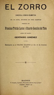 Cover of: El zorro: zarzuela cómico-dramática en un acto, dividido en tres cuadros