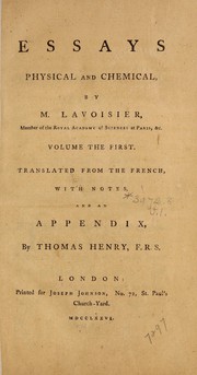 Cover of: Essays physical and chemical: by M. Lavoisier ... Translated from the French, with notes, and an appendix, by Thomas Henry ...