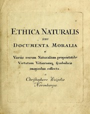 Cover of: Ethica naturalis, seu: Documenta moralia e variis rerum naturalium proprietatib[us] virtutum vitiorumq[ue] symbolicis imaginibus collecta
