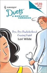Cover of: Bye,Bye Bachelorhood / Coaxing Cupid by Lori Wilde