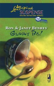 Cover of: Glory Be! (Steeple Hill Love Inspired Suspense) by Ron Benrey