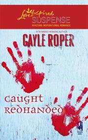Cover of: Caught Redhanded (Amhearst Mystery Series #4) (Steeple Hill Love Inspired Suspense) by Gayle G. Roper