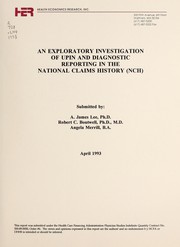 Cover of: An exploratory investigation of UPIN and diagnostic reporting in the National Claims History (NCH)