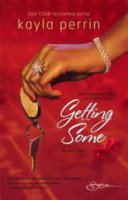 Cover of: Getting Some by Kayla Perrin