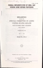 Cover of: Federal implementation of OBRA 1987 nursing home reform provisions by United States. Congress. Senate. Special Committee on Aging.