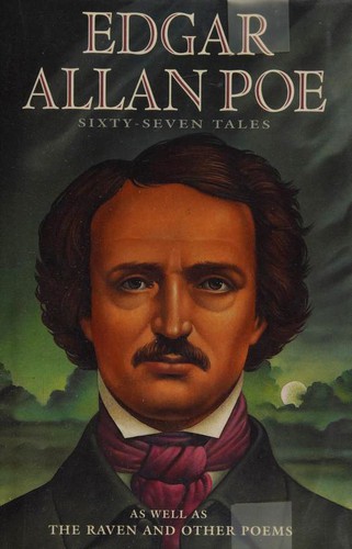 Sixty-Seven Tales by Edgar Allan Poe