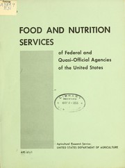 Cover of: Food and nutrition services of Federal and quasi-official agencies of the United States by United States. Agricultural Research Service. Human Nutrition Research Branch