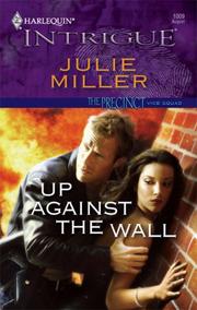 Cover of: Up Against The Wall (Harlequin Intrigue Series) | Julie Miller